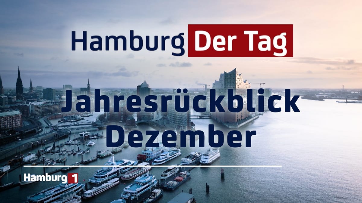 Hamburg Der Tag - Jahresrückblick Dezember 2024