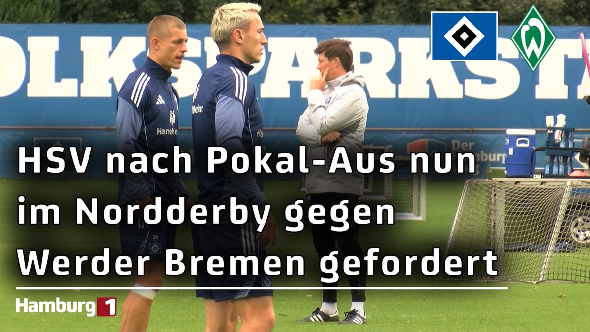 Nach Pokal-Aus: HSV vor dem ersten Nordderby gegen Werder Bremen in der Bundesliga seit über 7 Jahren