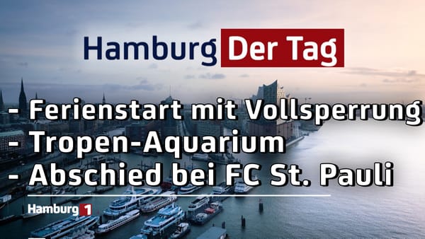 Hamburg Der Tag vom 01.07.2025